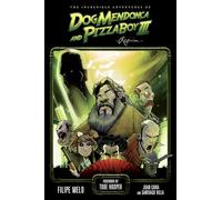 The Incredible Adventures of Dog Mendonca and PizzaBoy Volume 3: Requiem