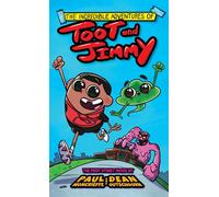 The Incredible Adventures Of Toot And Jimmy (Toot And Jimmy #1)