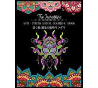 The Incredible Anti - Stress Animal Coloring Book : 100 50