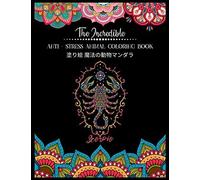 The Incredible Anti - Stress Animal Coloring Book : 100 50