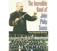 The Incredible Band Of John Philip Sousa