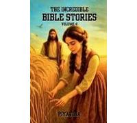 The Incredible Bible Stories - Volume 4 Paperback Book By Piyatina