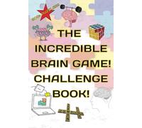 The INCREDIBLE Brain Challenge Book!: INCREDIBLE Brain Challenge Book // Puzzle Book for ALL AGES // FIVE Types of Challenges