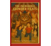 The Incredible Clowder of Cats