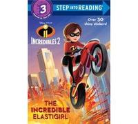 The Incredible Elastigirl DisneyPixar The Incredibles 2 by Natasha Bouchard & Illustrated by Disney Storybook Art Team Natasha Bouchard Illustrated by Disney Storybook Art Team (Auteur)