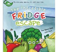 The Incredible Fridge Escape: The never-ending adventure of a bold green veggie