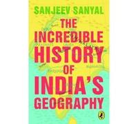 The Incredible History of India'a Geography - [Livre en VO] Sanjeev Sanyal (Auteur)