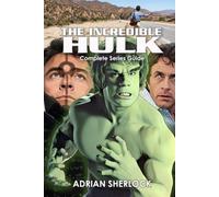The Incredible Hulk Complete Series Guide