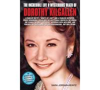 THE INCREDIBLE LIFE & MYSTERIOUS DEATH OF DOROTHY KILGALLEN