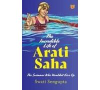 The Incredible Life Of Arati Saha The Swimmer Who Wouldn't Give Up