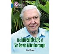 The Incredible Life of Sir David Attenborough by Sally Morgan Paperback Book Sally Morgan, Collins Big Cat (Auteur)