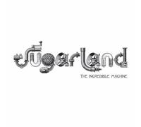 The Incredible Machine by Sugarland (2010-10-19)