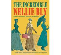 The Incredible Nellie Bly: Journalist, Investigator, Feminist, and Philanthropist Luciana Cimino (Auteur)