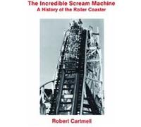 The Incredible Scream Machine by Robert Cartmell Robert Cartmell (Auteur)
