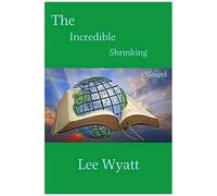The Incredible Shrinking Gospel