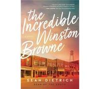 The Incredible Winston Browne by Sean Dietrich Sean Dietrich (Auteur)