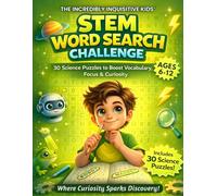 The Incredibly Inquisitive Kids STEM Word Search Challenge: Engaging STEM Word Searches Featuring Science, Space, Earth Science & Technology to Build ... 6-12 | 30 puzzles | 8.5x11 inches, 38 pages