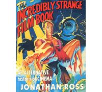 The Incredibly Strange Film Book