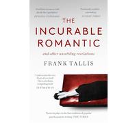 The Incurable Romantic – and Other Unsettling Revelations – Livre en VO