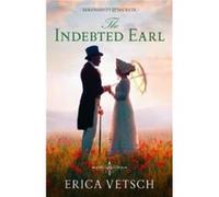 The Indebted Earl Erica Vetsch (Auteur)