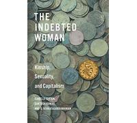 The Indebted Woman: Kinship, Sexuality, and Capitalism