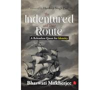 The Indentured and Their Route: A Relentless Quest for Identity
