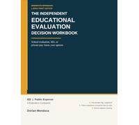 The Independent Educational Evaluation Decision Workbook: School Evaluation, IEE, or Private-Pay - Know Your Options | Large Print for IEP and 504 Families