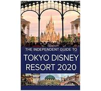 The Independent Guide To Tokyo Disney Resort 2020
