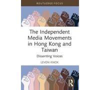 The Independent Media Movements In Hong Kong And Taiwan