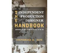 The Independent Production Designer Handbook: Everything You Need to Know to Actually Do the Job