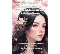 The Independent Woman’s Guide to Financial Security and Life Readiness: Empower Your Life, Master Your Money