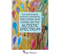 The Independent Woman'S Handbook For Super Safe Living On The Autistic Spectrum (Paperback) Robyn Steward, (Auteur)