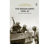 The Indian Army, 1939-47