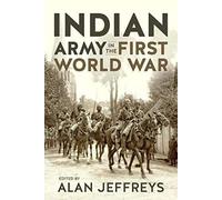 The Indian Army In The First World War
