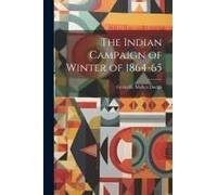 The Indian Campaign Of Winter Of 1864-65