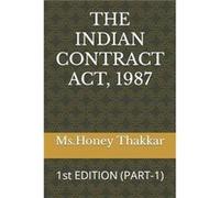 THE INDIAN CONTRACT ACT 1987 1st EDITION PART1 - Ms.Honey Govindbhai Thakkar - Amazon Digital Services LLC KDP - Livre en Anglais Ms.Honey Govindbhai ThakkarMs.Honey Govindbhai Thakkar (Auteur)