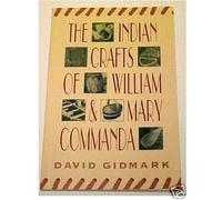 The Indian Crafts of William & Mary Commanda