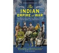 The Indian Empire At War - George MortonJack - Little Brown Book Group - Livre en Anglais - Paperback George MortonJackGeorge MortonJack (Auteur)