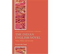 The Indian English Novel, Oxford Studies in Postcolonial Literatures Priyamvada Gopal (Auteur)