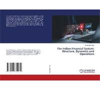 The Indian Financial System: Structure, Dynamics And Operations