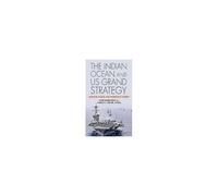 The Indian Ocean And Us Grand Strategy