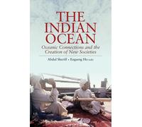 The Indian Ocean: Oceanic Connections and the Creation of New Societies