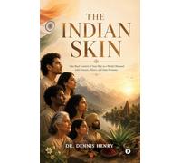 The Indian Skin: Take Back Control of Your Skin in a World Obsessed with Fairness, Filters, and False Promises