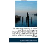 The Indian Village Community : Examined With Reference To The Physical, Ethnographic And Historical
