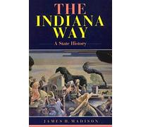 The Indiana Way: A State History