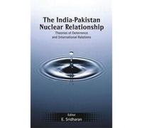 The IndiaPakistan Nuclear Relationship by E. Sridharan