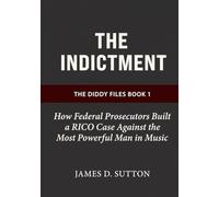 The Indictment: How Federal Prosecutors Built a RICO Case Against the Most Powerful Man in Music