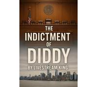The Indictment of Diddy