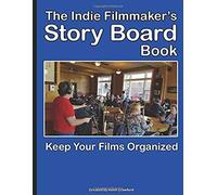The Indie Filmmaker's Storyboard Book