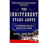 The Indifferent Stars Above Daniel James Brown (Auteur)